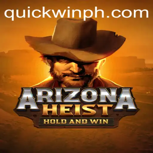 ArizonaHeist: The Ultimate QuickWin Experience