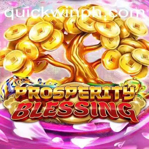 Exploring the Exciting World of ProsperityBlessing and QuickWin